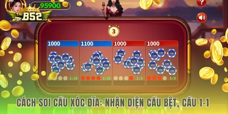 Nhận diện cầu bệt và cầu 1-1 khi soi cầu xóc đĩa