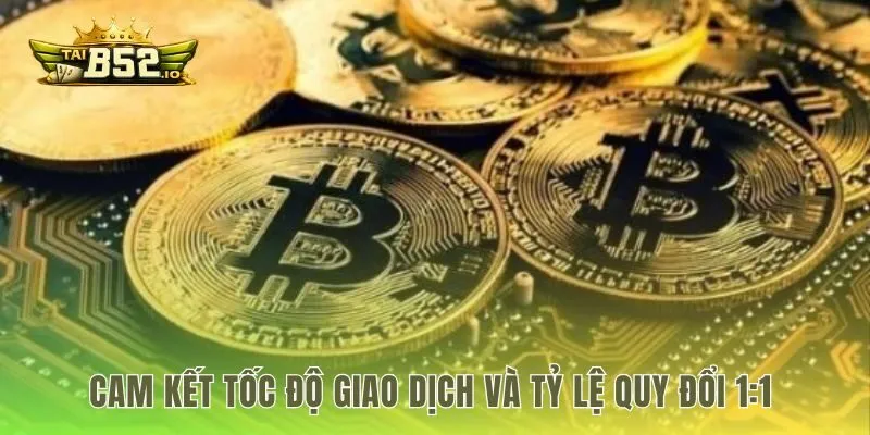 Nạp rút tiền b52club cam kết tỷ lệ 1:1 không phụ phí