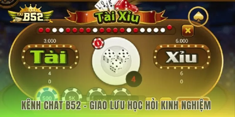 Giao lưu và học hỏi chiến thuật tài xỉu qua kênh chat
