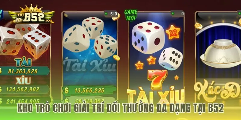 B52CLUB quy tụ kho game giải trí đa dạng và hấp dẫn
