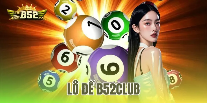 Lô Đề b52club